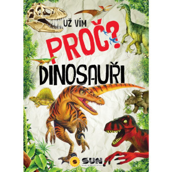 Encyklopedie Už vím proč - Dinosauři